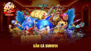 Bắn cá sunwin