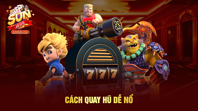 Cách quay hũ dễ nổ